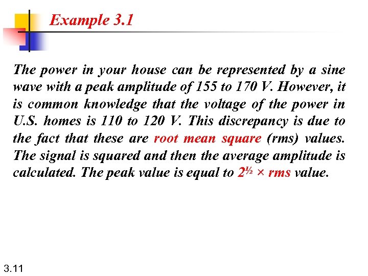 Example 3. 1 The power in your house can be represented by a sine