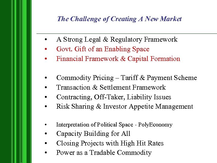 The Challenge of Creating A New Market • • • A Strong Legal &