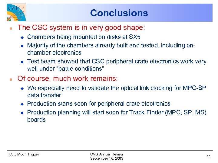 Conclusions n The CSC system is in very good shape: u u u n