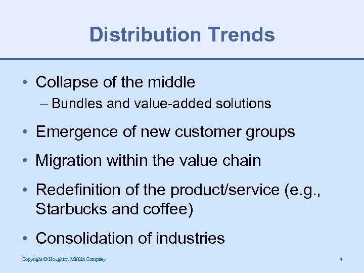 Distribution Trends • Collapse of the middle – Bundles and value-added solutions • Emergence