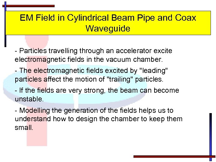 EM Field in Cylindrical Beam Pipe and Coax Waveguide - Particles travelling through an