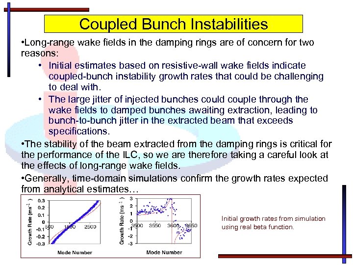 Coupled Bunch Instabilities • Long-range wake fields in the damping rings are of concern