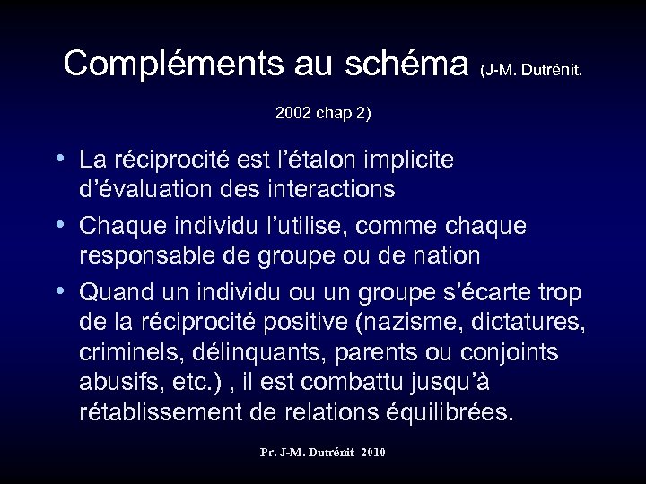 Compléments au schéma (J-M. Dutrénit, 2002 chap 2) • La réciprocité est l’étalon implicite