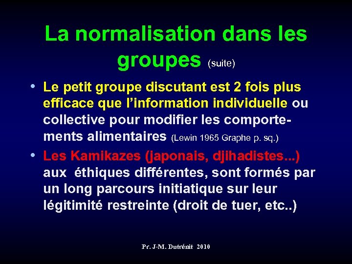 La normalisation dans les groupes (suite) • Le petit groupe discutant est 2 fois