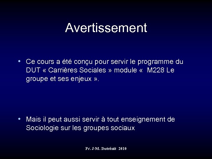 Avertissement • Ce cours a été conçu pour servir le programme du DUT «