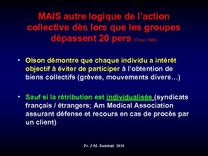 MAIS autre logique de l’action collective dès lors que les groupes dépassent 20 pers