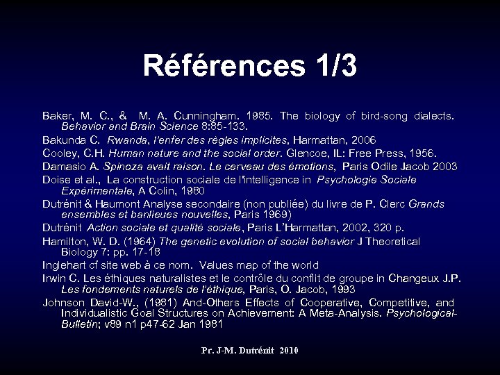 Références 1/3 Baker, M. C. , & M. A. Cunningham. 1985. The biology of