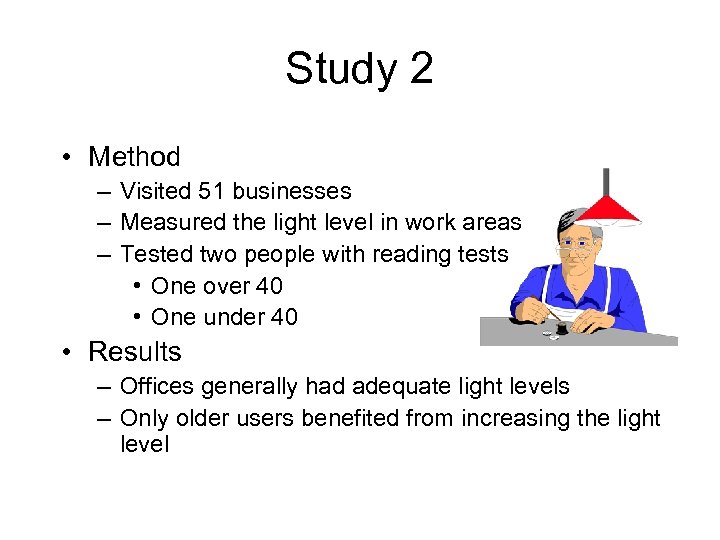 Study 2 • Method – Visited 51 businesses – Measured the light level in