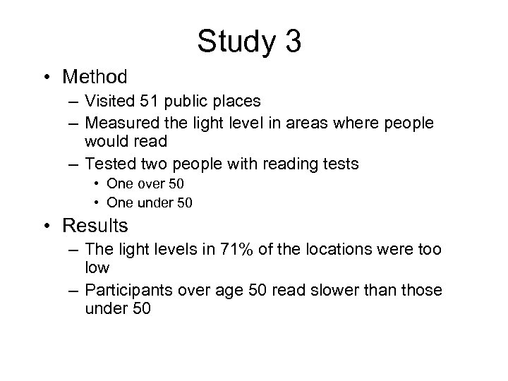 Study 3 • Method – Visited 51 public places – Measured the light level