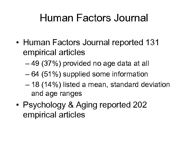 Human Factors Journal • Human Factors Journal reported 131 empirical articles – 49 (37%)