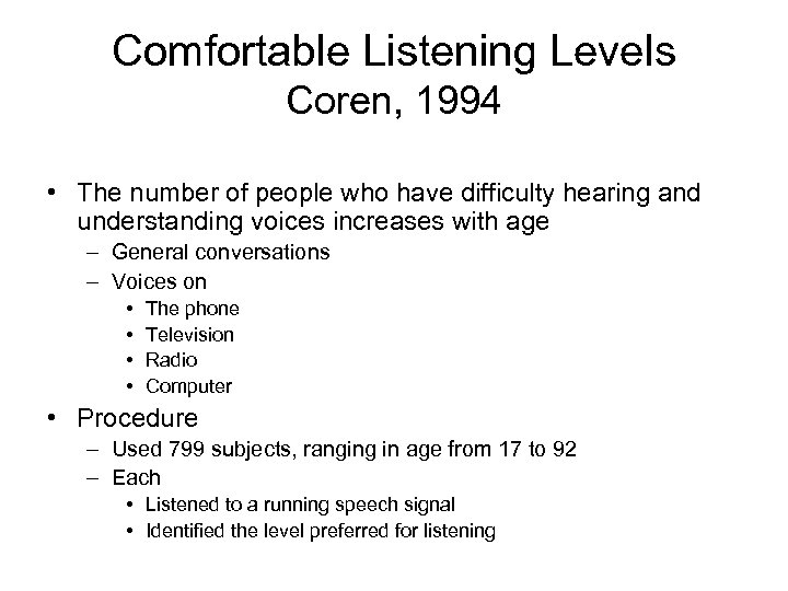 Comfortable Listening Levels Coren, 1994 • The number of people who have difficulty hearing