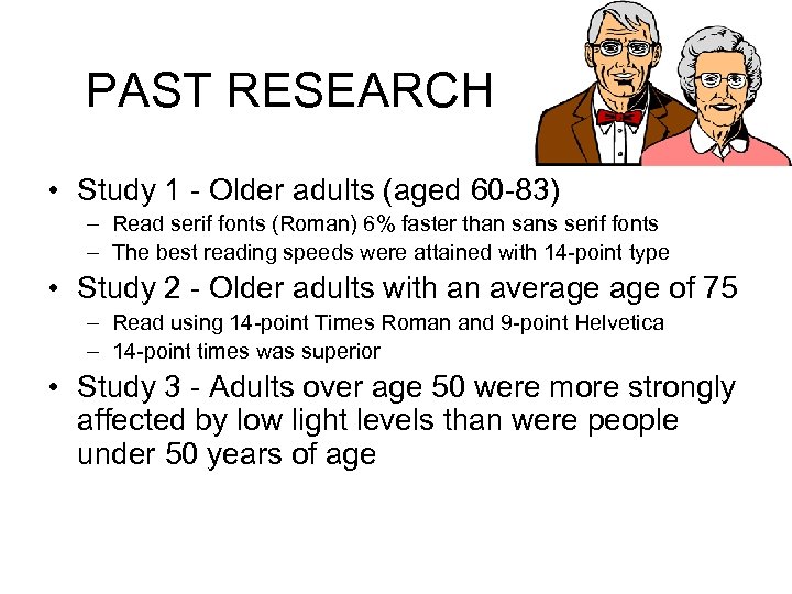 PAST RESEARCH • Study 1 - Older adults (aged 60 -83) – Read serif