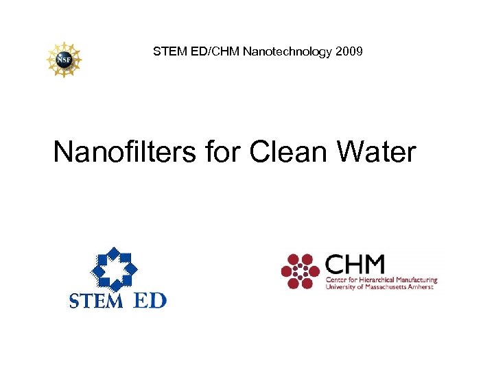 STEM ED/CHM Nanotechnology 2009 Nanofilters for Clean Water 