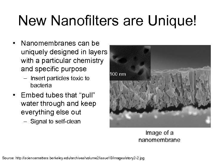 New Nanofilters are Unique! • Nanomembranes can be uniquely designed in layers with a