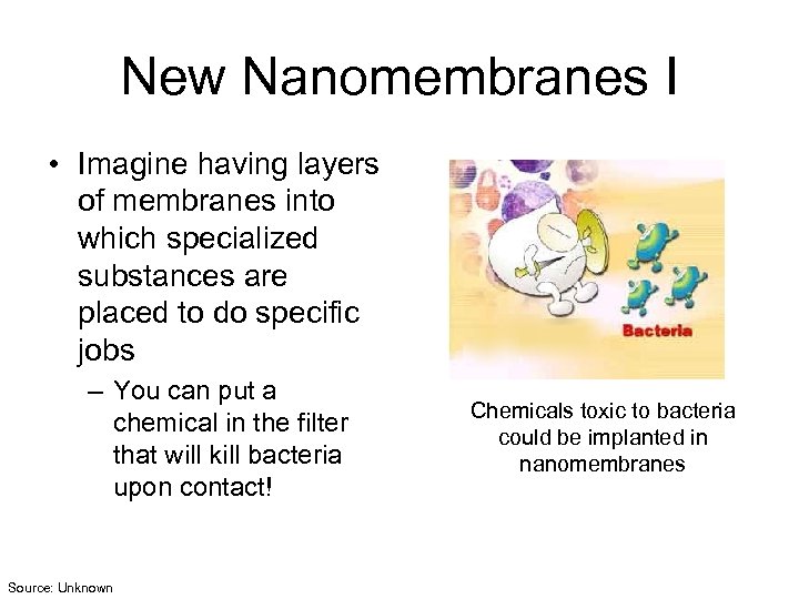 New Nanomembranes I • Imagine having layers of membranes into which specialized substances are