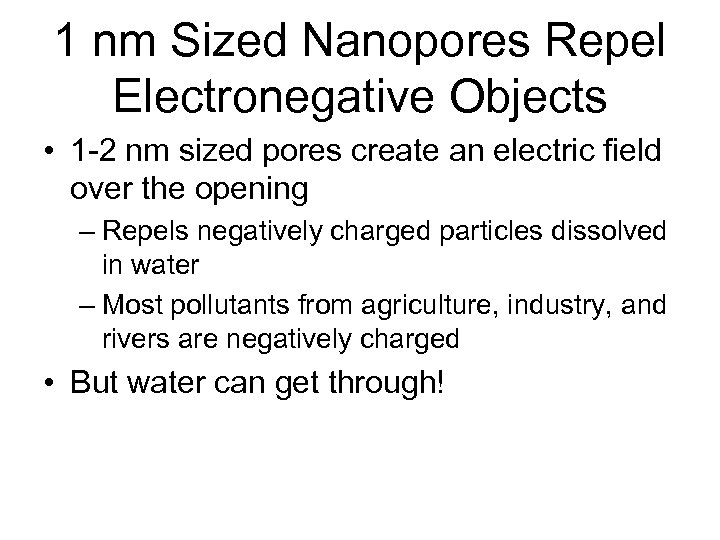 1 nm Sized Nanopores Repel Electronegative Objects • 1 -2 nm sized pores create