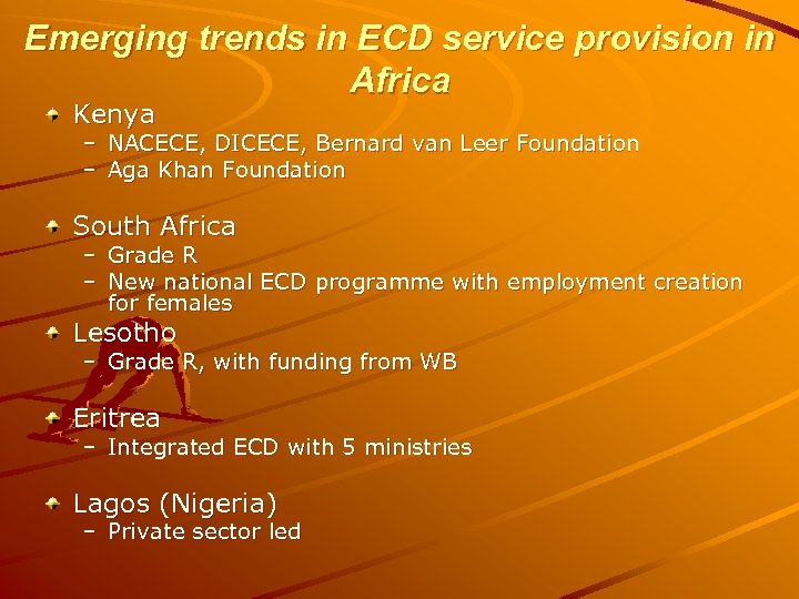 Emerging trends in ECD service provision in Africa Kenya – – NACECE, DICECE, Bernard