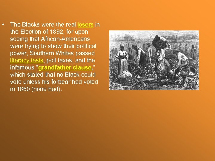  • The Blacks were the real losers in the Election of 1892, for