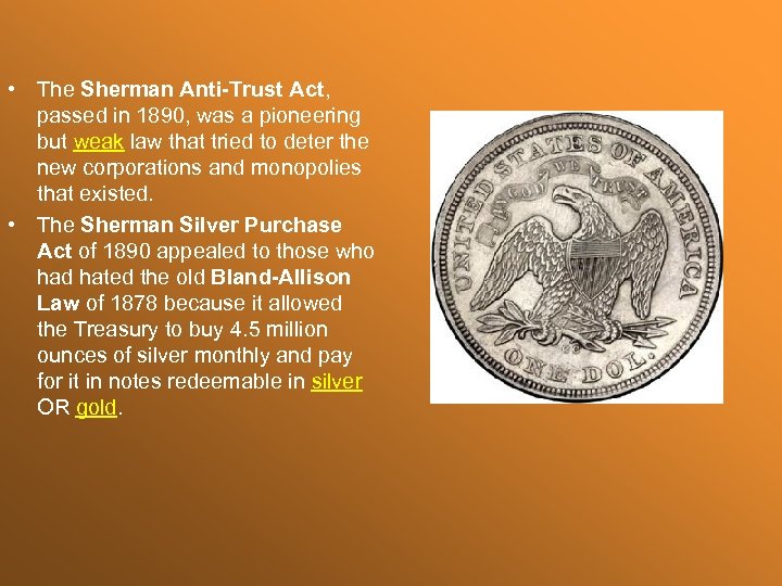  • The Sherman Anti-Trust Act, passed in 1890, was a pioneering but weak