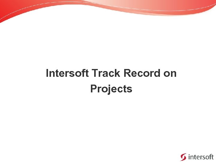 Intersoft Track Record on Projects 