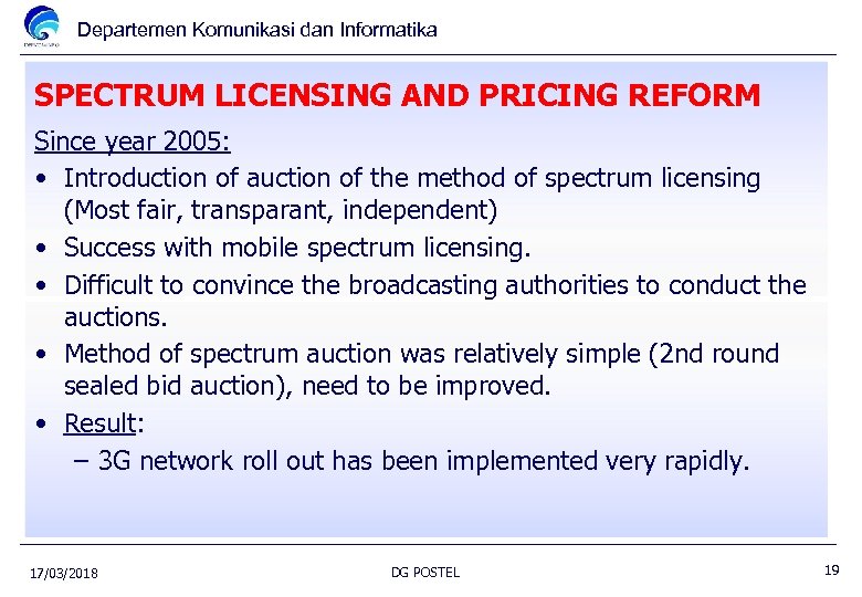 Departemen Komunikasi dan Informatika SPECTRUM LICENSING AND PRICING REFORM Since year 2005: • Introduction