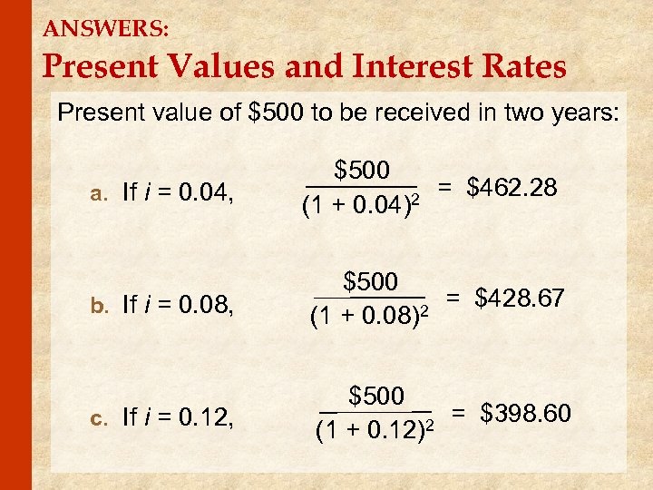 ANSWERS: Present Values and Interest Rates Present value of $500 to be received in