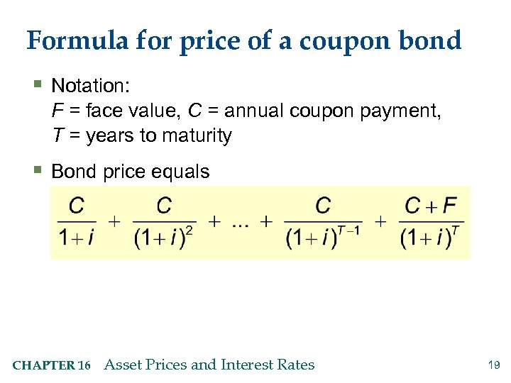 Formula for price of a coupon bond § Notation: F = face value, C