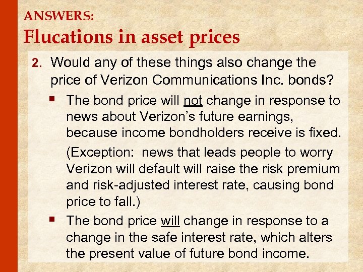 ANSWERS: Flucations in asset prices 2. Would any of these things also change the