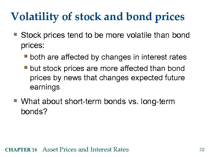 Volatility of stock and bond prices § Stock prices tend to be more volatile