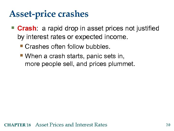 Asset-price crashes § Crash: a rapid drop in asset prices not justified by interest