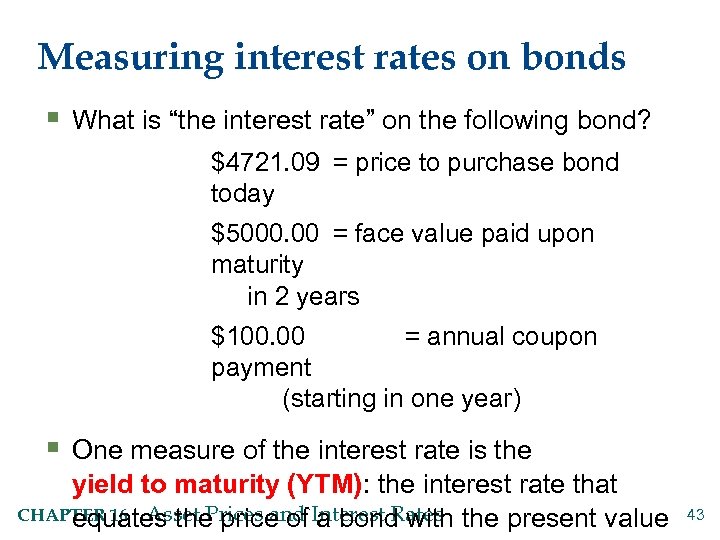 Measuring interest rates on bonds § What is “the interest rate” on the following