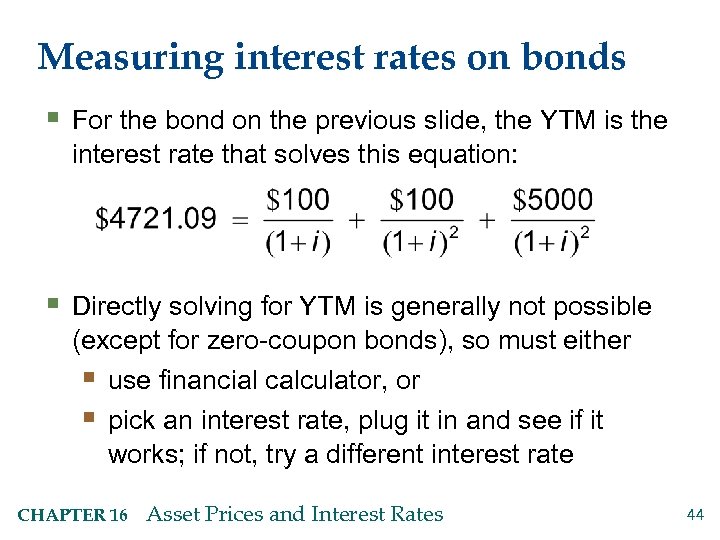 Measuring interest rates on bonds § For the bond on the previous slide, the