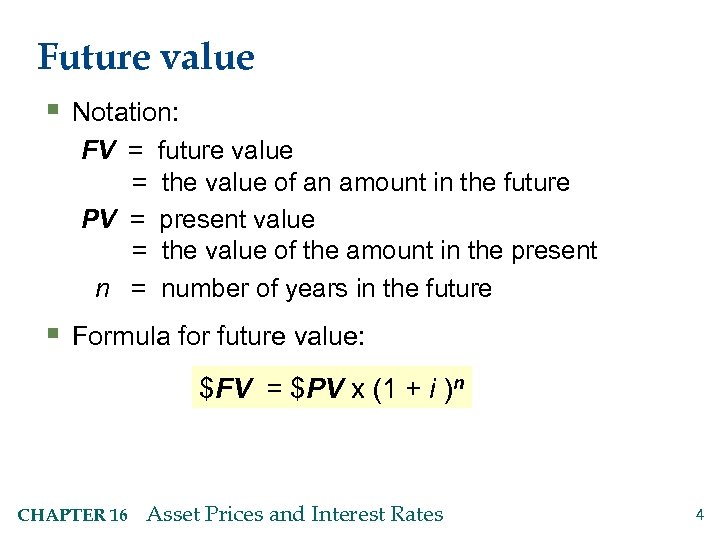 Future value § Notation: FV = = PV = = n = future value