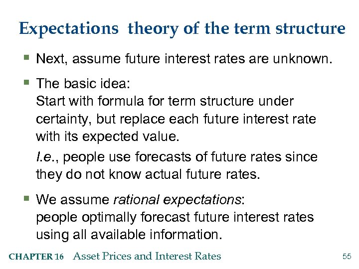 Expectations theory of the term structure § Next, assume future interest rates are unknown.