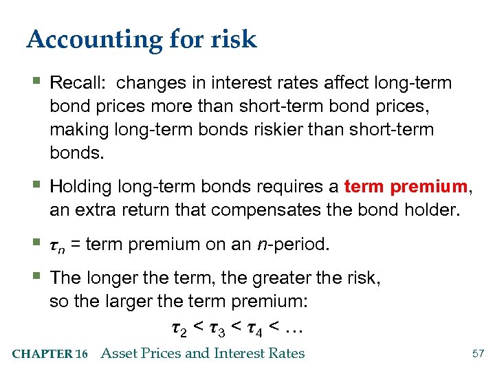 Accounting for risk § Recall: changes in interest rates affect long-term bond prices more