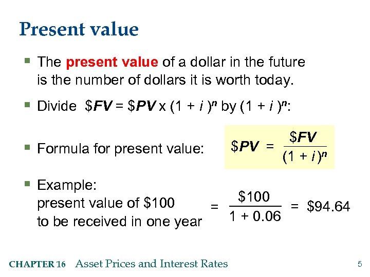 Present value § The present value of a dollar in the future is the