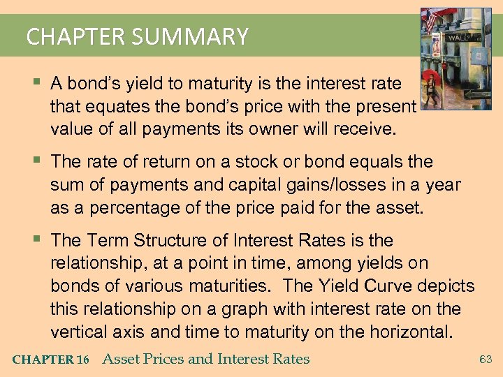 CHAPTER SUMMARY § A bond’s yield to maturity is the interest rate that equates