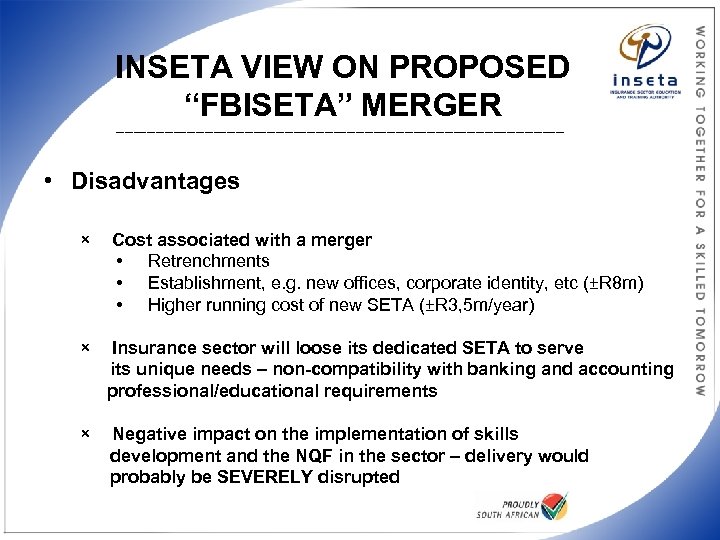 INSETA VIEW ON PROPOSED “FBISETA” MERGER ___________________________________________________ • Disadvantages × Cost associated with a