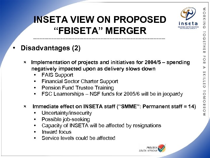 INSETA VIEW ON PROPOSED “FBISETA” MERGER ___________________________________________________ • Disadvantages (2) × Implementation of projects