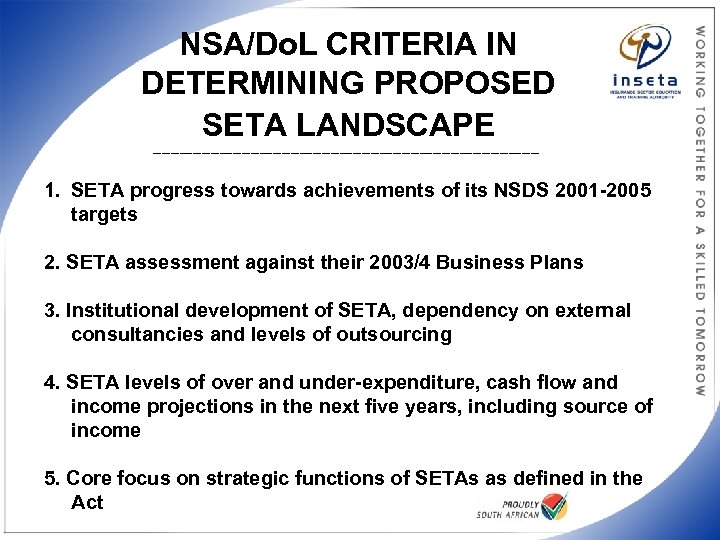 NSA/Do. L CRITERIA IN DETERMINING PROPOSED SETA LANDSCAPE ____________________________________________ 1. SETA progress towards achievements