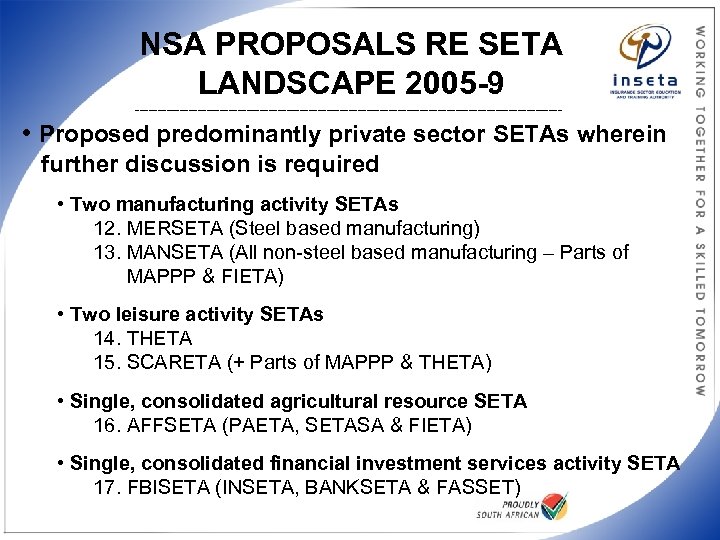 NSA PROPOSALS RE SETA LANDSCAPE 2005 -9 ________________________________________________ • Proposed predominantly private sector SETAs