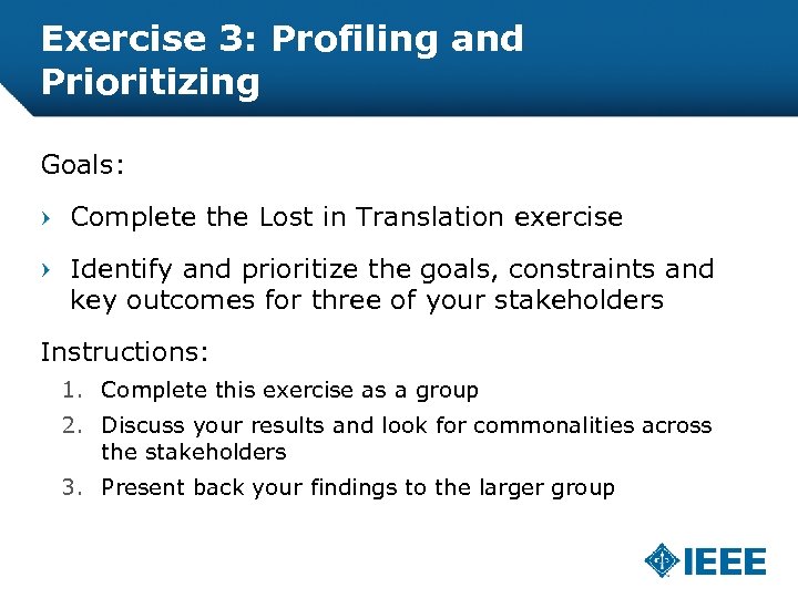 Exercise 3: Profiling and Prioritizing Goals: Complete the Lost in Translation exercise Identify and