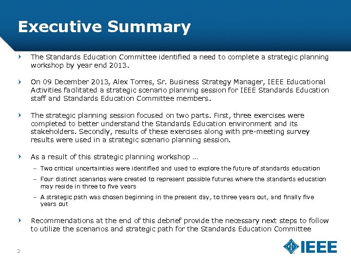 Executive Summary The Standards Education Committee identified a need to complete a strategic planning