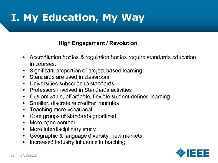 I. My Education, My Way High Engagement / Revolution • Accreditation bodies & regulation