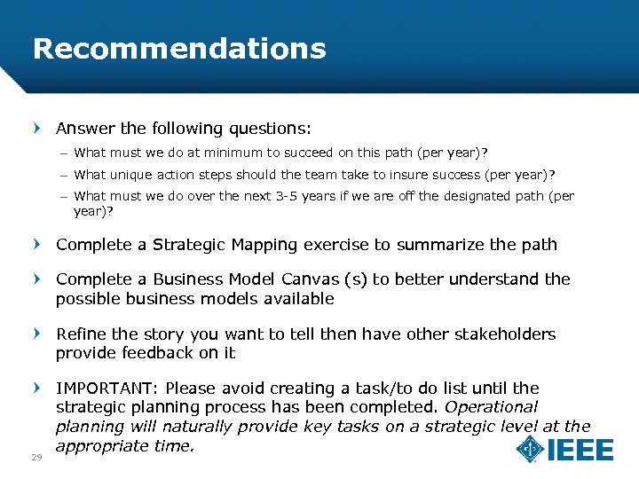 Recommendations Answer the following questions: – What must we do at minimum to succeed