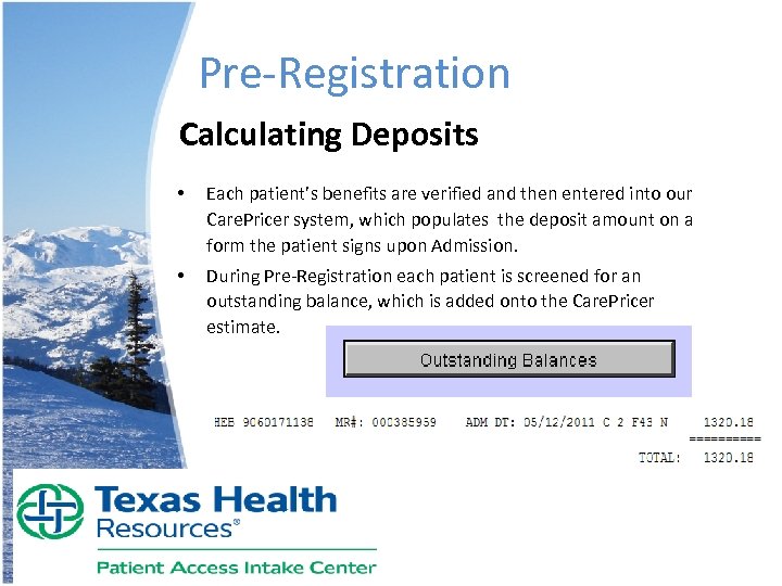 Pre-Registration Calculating Deposits • Each patient’s benefits are verified and then entered into our
