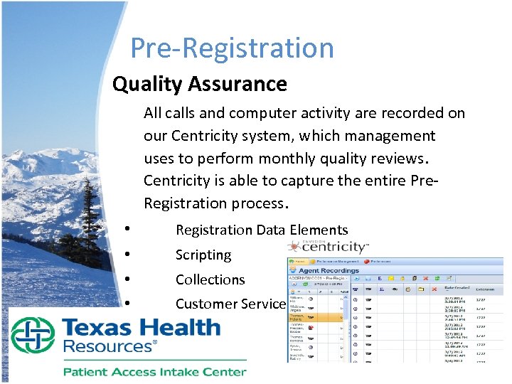 Pre-Registration Quality Assurance All calls and computer activity are recorded on our Centricity system,