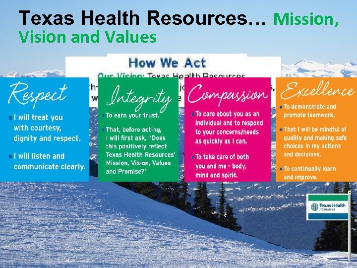Texas Health Resources… Mission, Vision and Values 