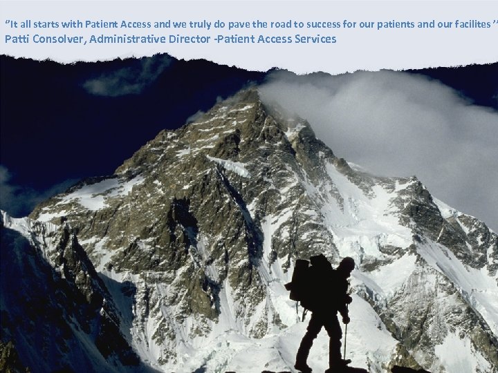 ‘’It all starts with Patient Access and we truly do pave the road to