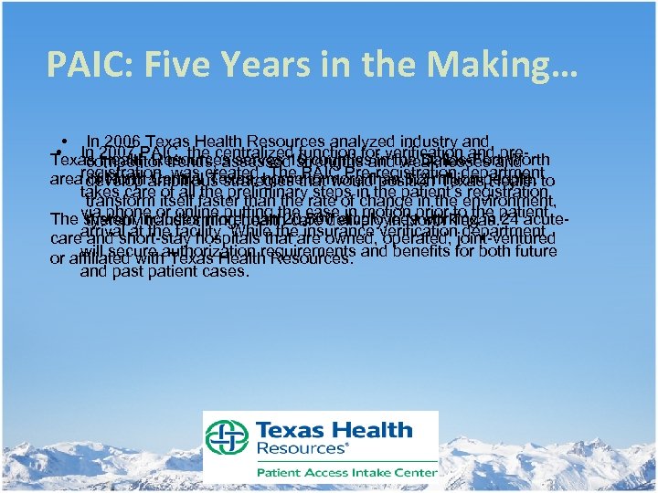 PAIC: Five Years in the Making… • In 2006 Texas Health Resources analyzed industry